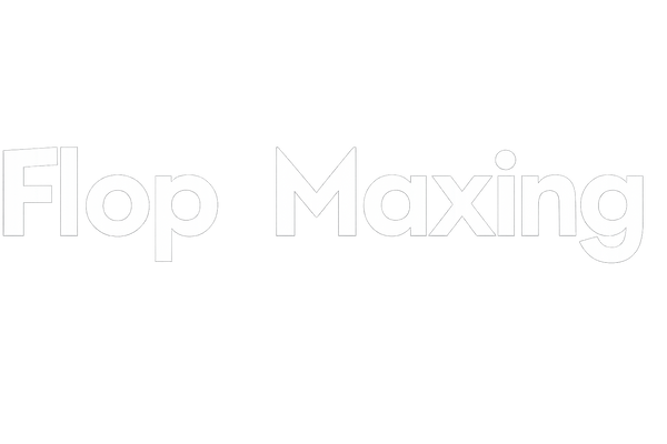 Flop Maxing
